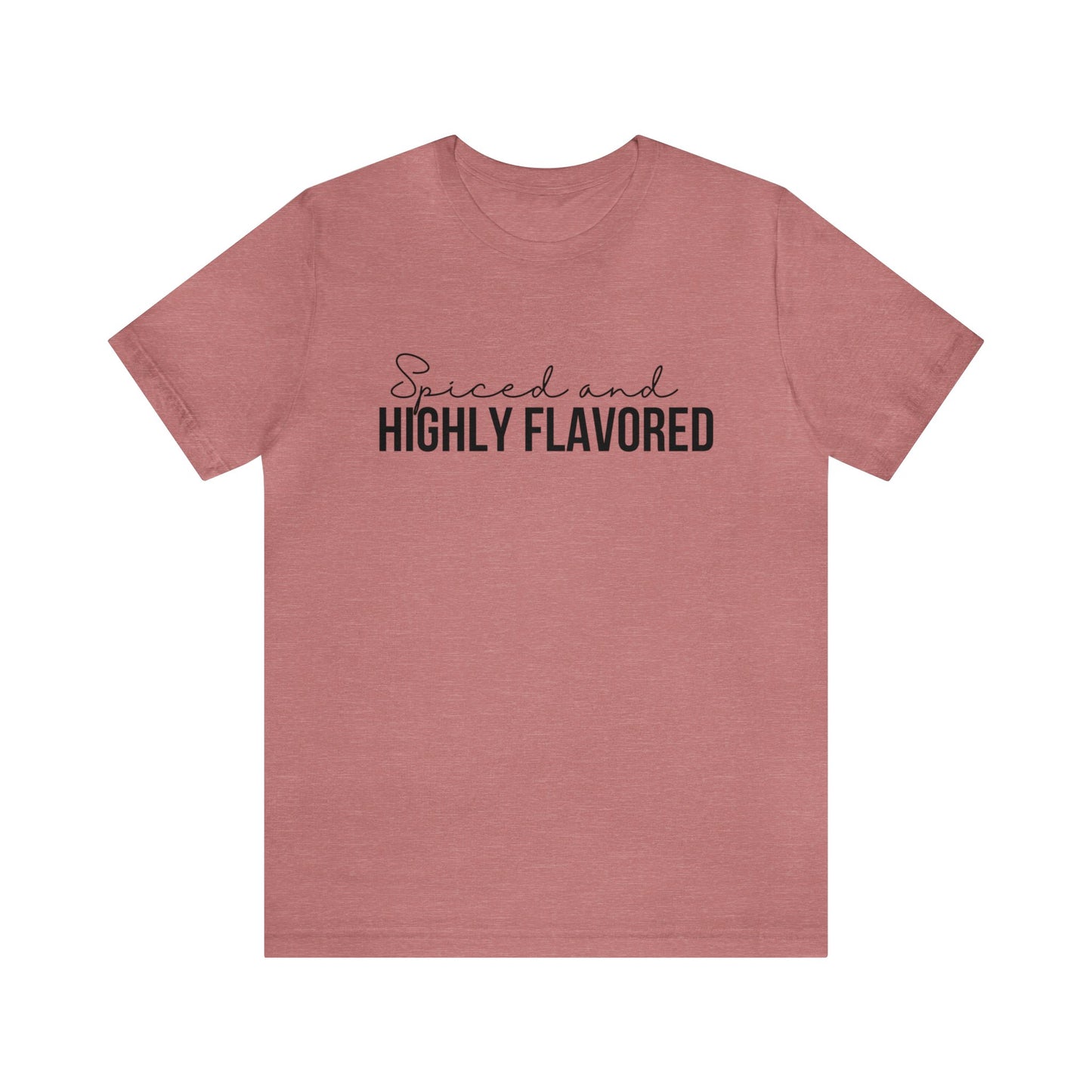 Spiced and Highly Flavored Soft Unisex Jersey Short Sleeve Tee