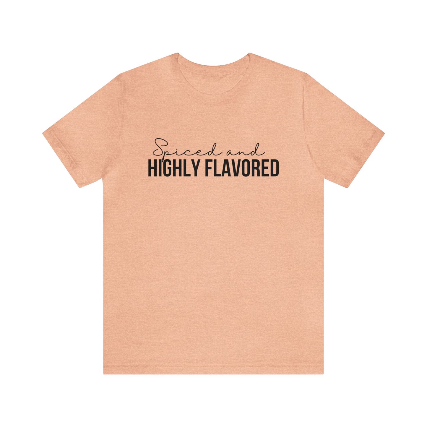 Spiced and Highly Flavored Soft Unisex Jersey Short Sleeve Tee