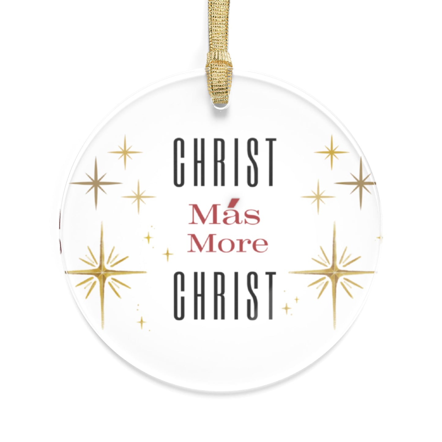 Christ Mas Acrylic Ornament  "Christ Más More Christ" Holiday Christmas Decoration Christian Ornament